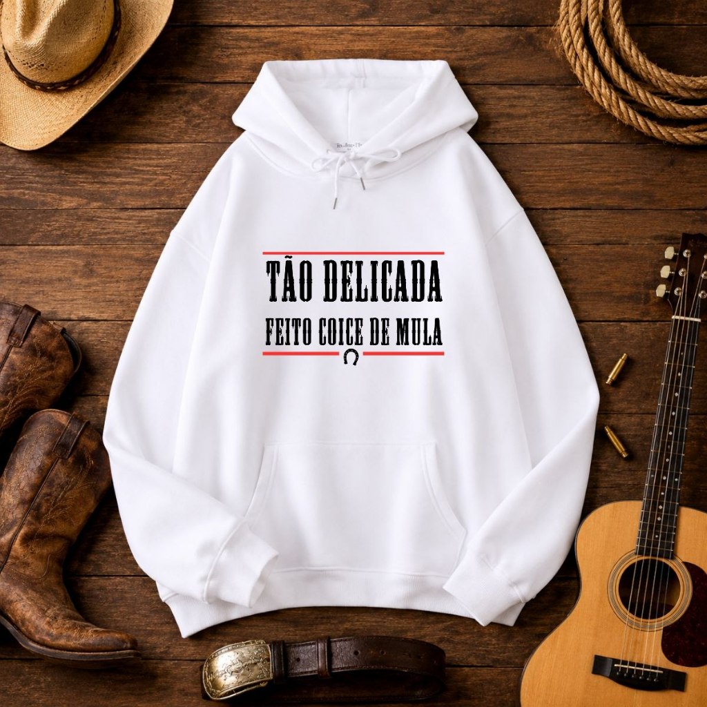 Moletom Casaco Blusa De Frio Feminina Tão Delicada Feito Coice de Mula Roça Campo Inverno Moda Casual Básico Estampado