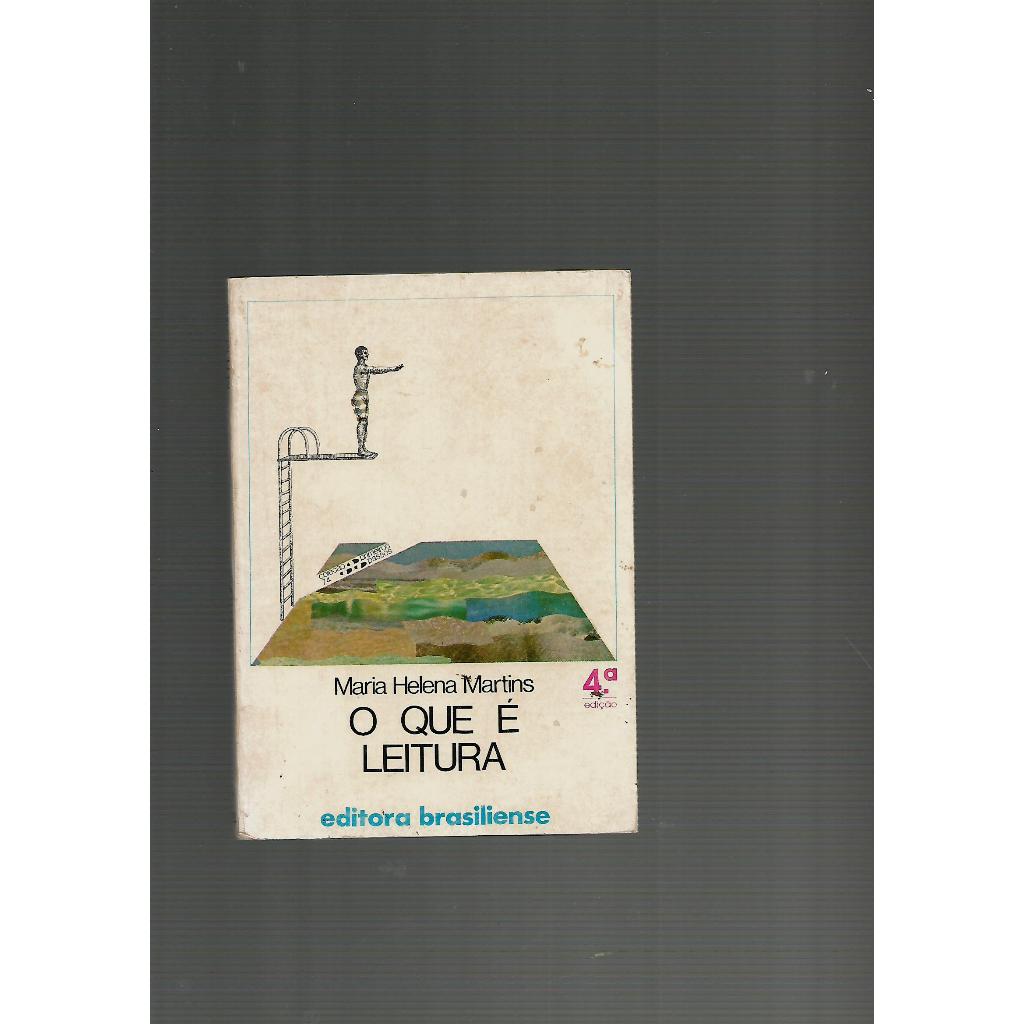 O QUE É LEITURA-LIVRO DE BOLSO-COL.PRIMEIROS PASSOS 74/Maria Helena Martins