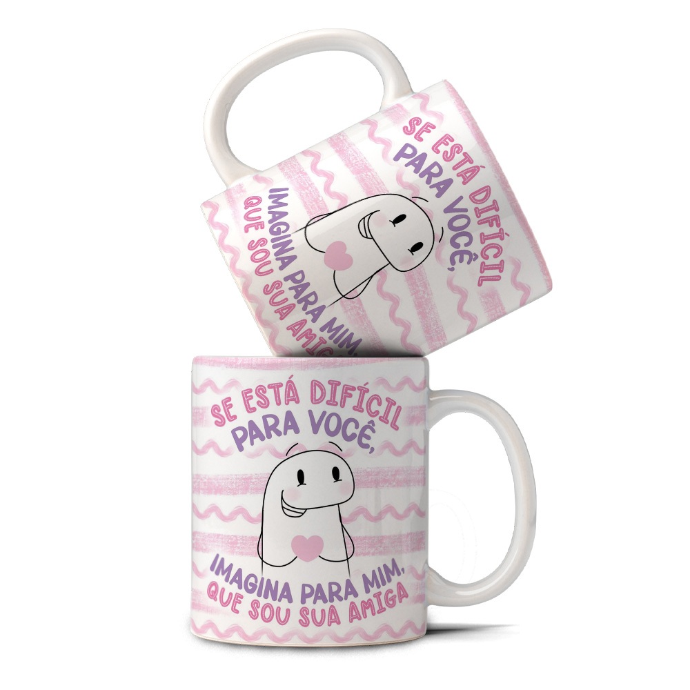 Caneca Unykk Flork Se Está Dificil Para Você ... Imagina para Mim, Que Sou Sua Amiga