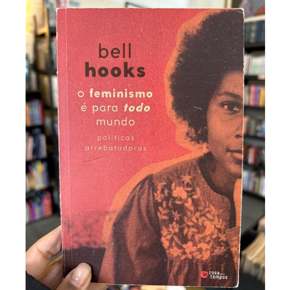 O Feminismo é para Todo Mundo / Bell Hooks