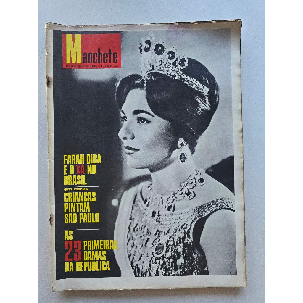 Revista Manchete Nº 682 - Maio/1965 - As 23 Damas Da República / Imperatriz Farah Diba no Brasil