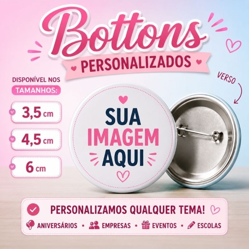 Bottons Personalizados Foto Logo Frase Pin Broche Lembrancinha Festa Evento Empresa Mochila Bolsa Estojo Roupa 3,5 4,5cm