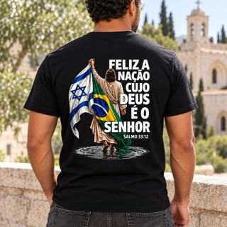 Camisa Cristã 100% Algodão com Salmo 33:12 - Feliz a Nação Cujo Deus é o Senhor