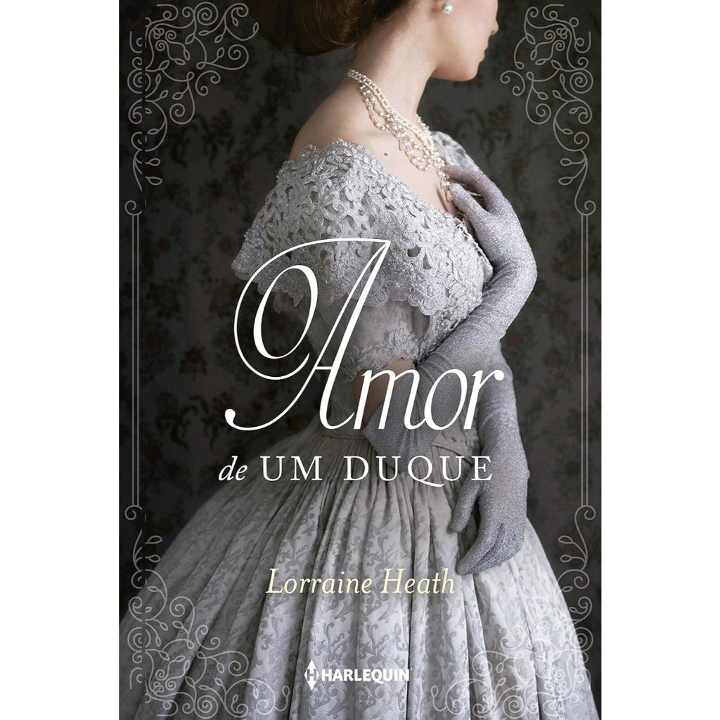 Livro Amor de um Duque - Irmãos Trewlove 2 - Lorraine Heath
