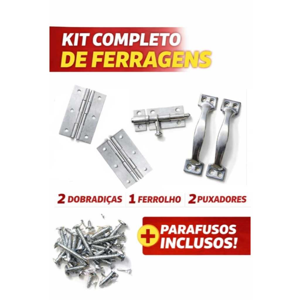 kit Ferragens completo 2 Dobradiça 1 Ferrolho 2 Puxadores com parafusos