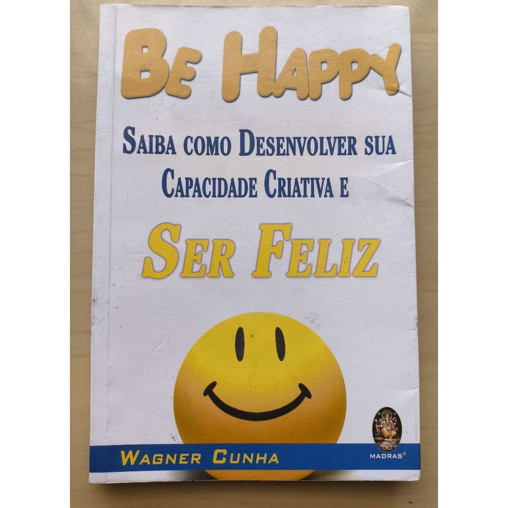Be Happy / Wagner Cunha LIVRO USADO