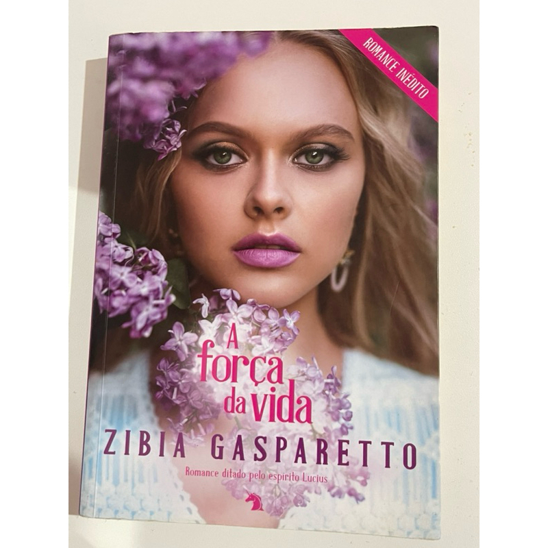 Livro A Força da Vida Zibia Gasparetto Espiritismo