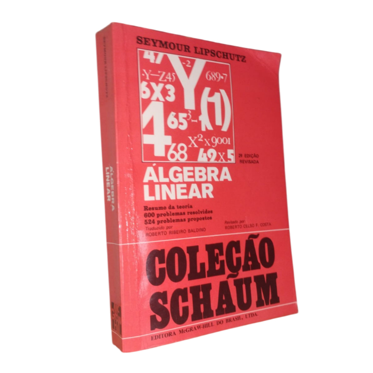 Coleção Schaum: Álgebra Linear - Seymour Lipschutz