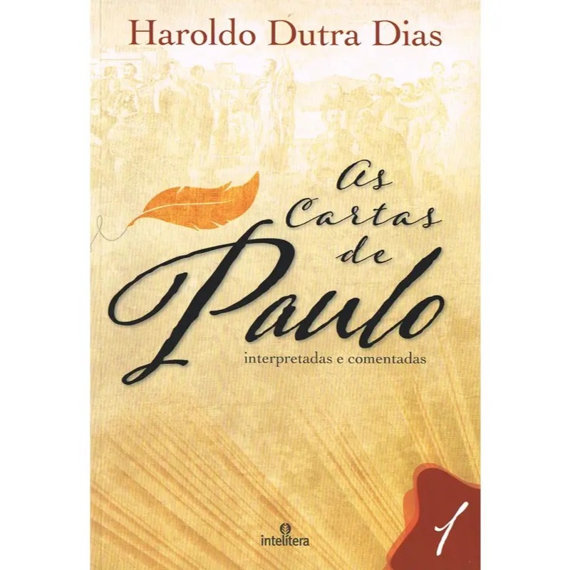 Livro: As Cartas de Paulo Vol. 1, de Haroldo Dutra Dias, Editora Intelítera