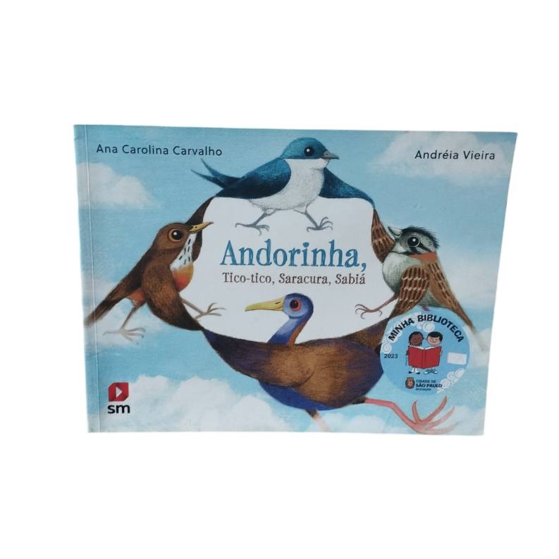 Andorinha, Tico-Tico, Saracura, Sabiá - Ana Carolina Carvalho e Andréia Vieira