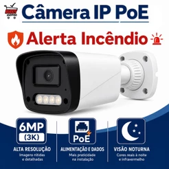 Camera IP PoE 6MP 3K Alerta Incendio Visao Noturna Lente 3.6mm Ou 6mm Externa Prova Agua IP66