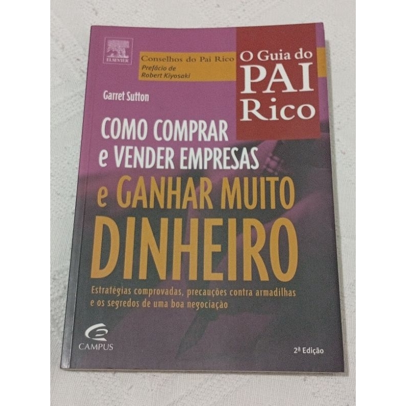 Como comprar e vender empresas e ganhar muito dinheiro O guia do Pai rico