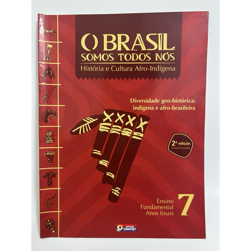 O Brasil Somos Todos Nós 7º Ano | História e Cultura Afro-Indígena