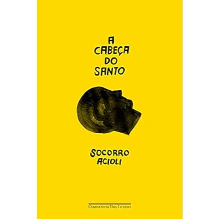 A Cabeça do Santo por Socorro Acioli