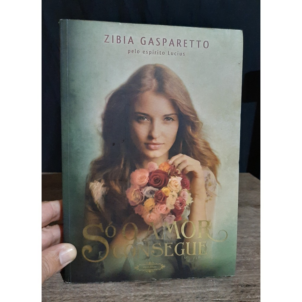 Livro So o Amor Consegue - Romance Espirita - Zibia Gasparetto