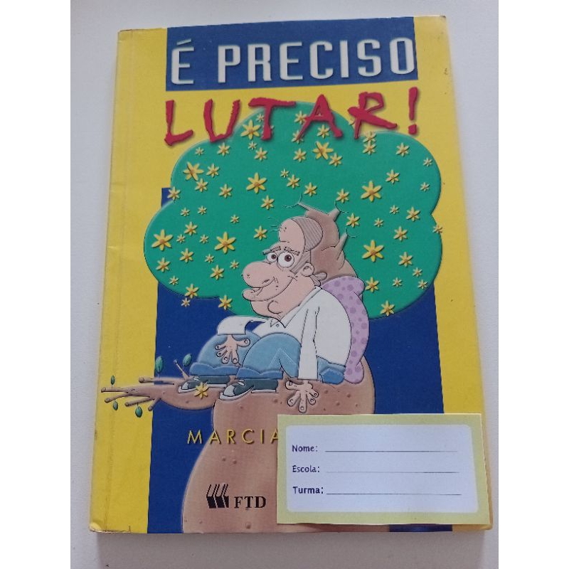 É PRECISO LUTAR! - Márcia Kupstas - FTD (1 edição)