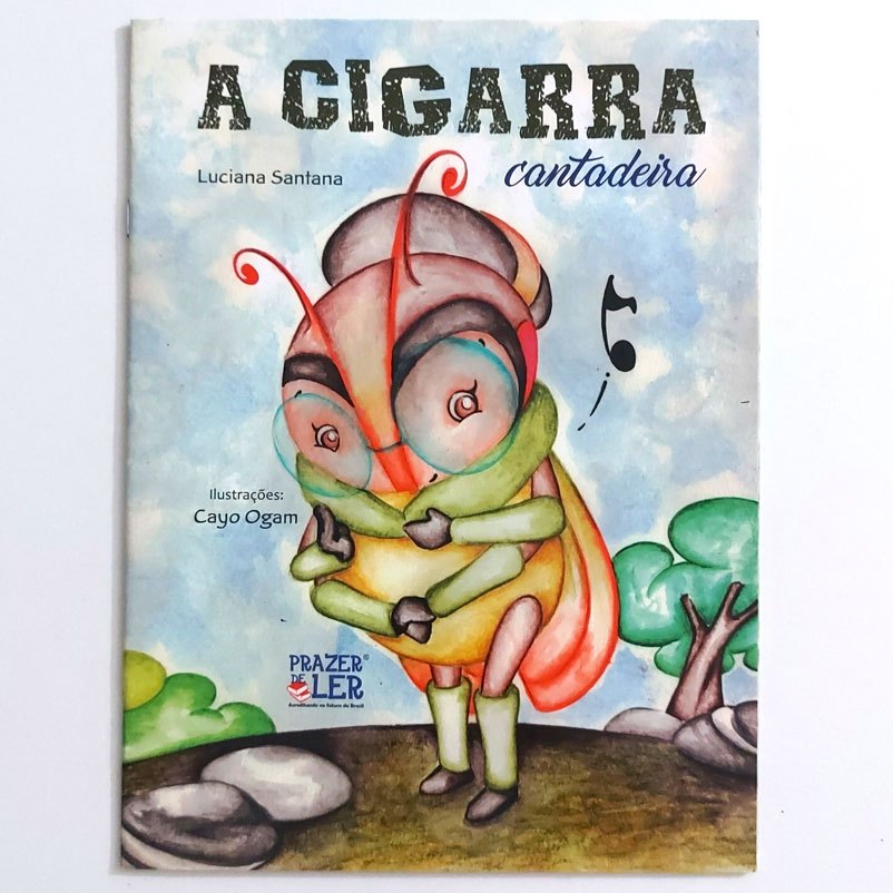 Livro A Cigarra Cantadeira Luciana Santana Ilustrações Cayo Ogam 2017