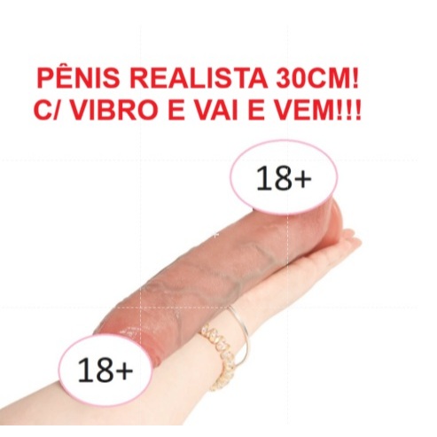 Pênis Realístico Gigante 30cm Recarregável: Aquece, C/ Ventosa, Testículos, Glande, Com Vibro, Vai e Vem