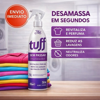 Tuff Sem Passar Desamassa Fácil Perfuma e Neutraliza Odores