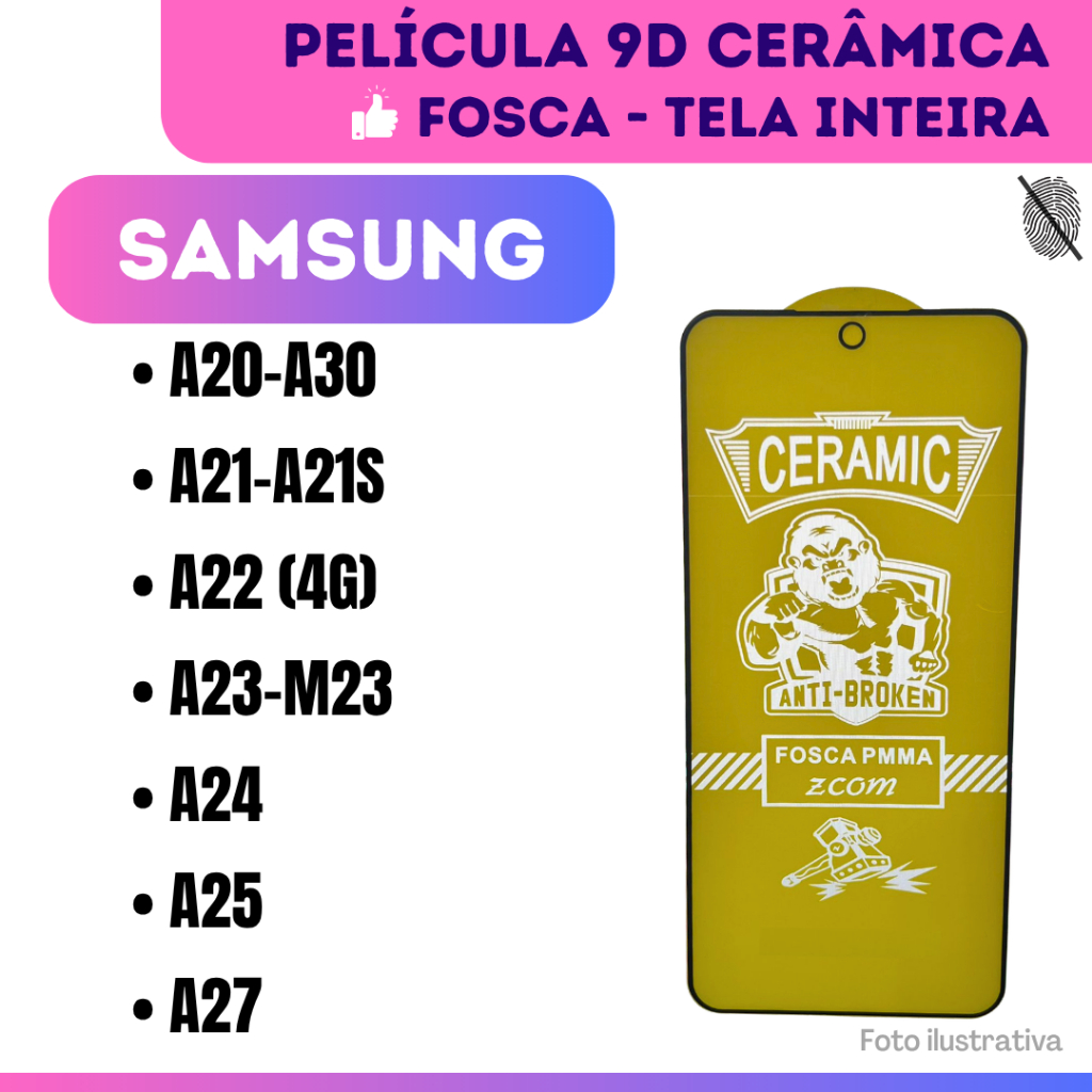 Película Fosca Cerâmica Flexível Para Samsung A20-A30/A21-A21S/A22 (4G/A22 (5G/A23-M23/A24/ A25/ A27/Protetor de Tela 9D