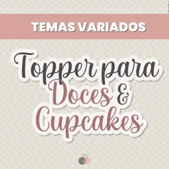 Tags Topper Docinhos e Cupcake Temas Variados Festa Personalizada