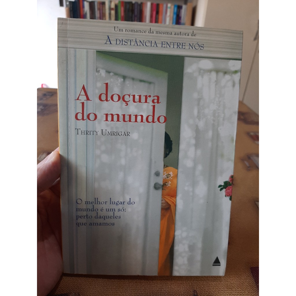 Livro A Doçura do Mundo - Thrity Umrigar - Livro de Romance - Nova Fronteira