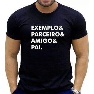 Camiseta Masculina Pai Exemplo Parceiro Amigo Estampa Frase Premium Algodão