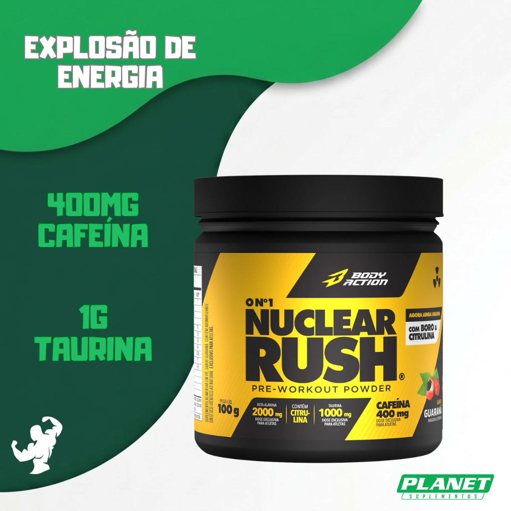 Nuclear Rush 100g Body Action Pré Treino Cafeína Energia Foco Força Resistência Desempenho Original