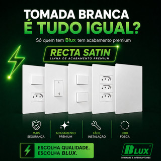 Conjunto Recta Satin Branco Fosco 4x2 Tomada 10A 20A Blux Interruptor Branco Residencial Parede