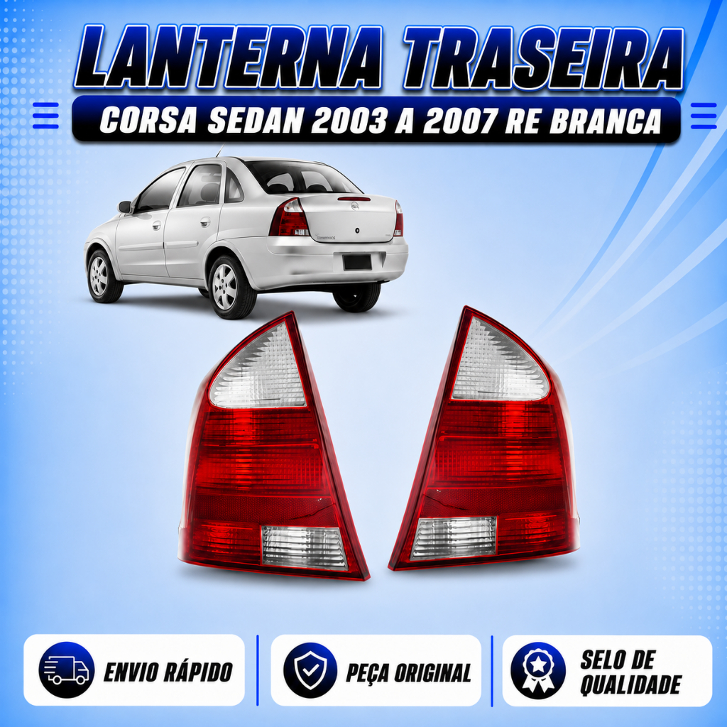 Lanterna Traseira Corsa Sedan ANO 2003 2004 2005 2006 2007 Re Branca