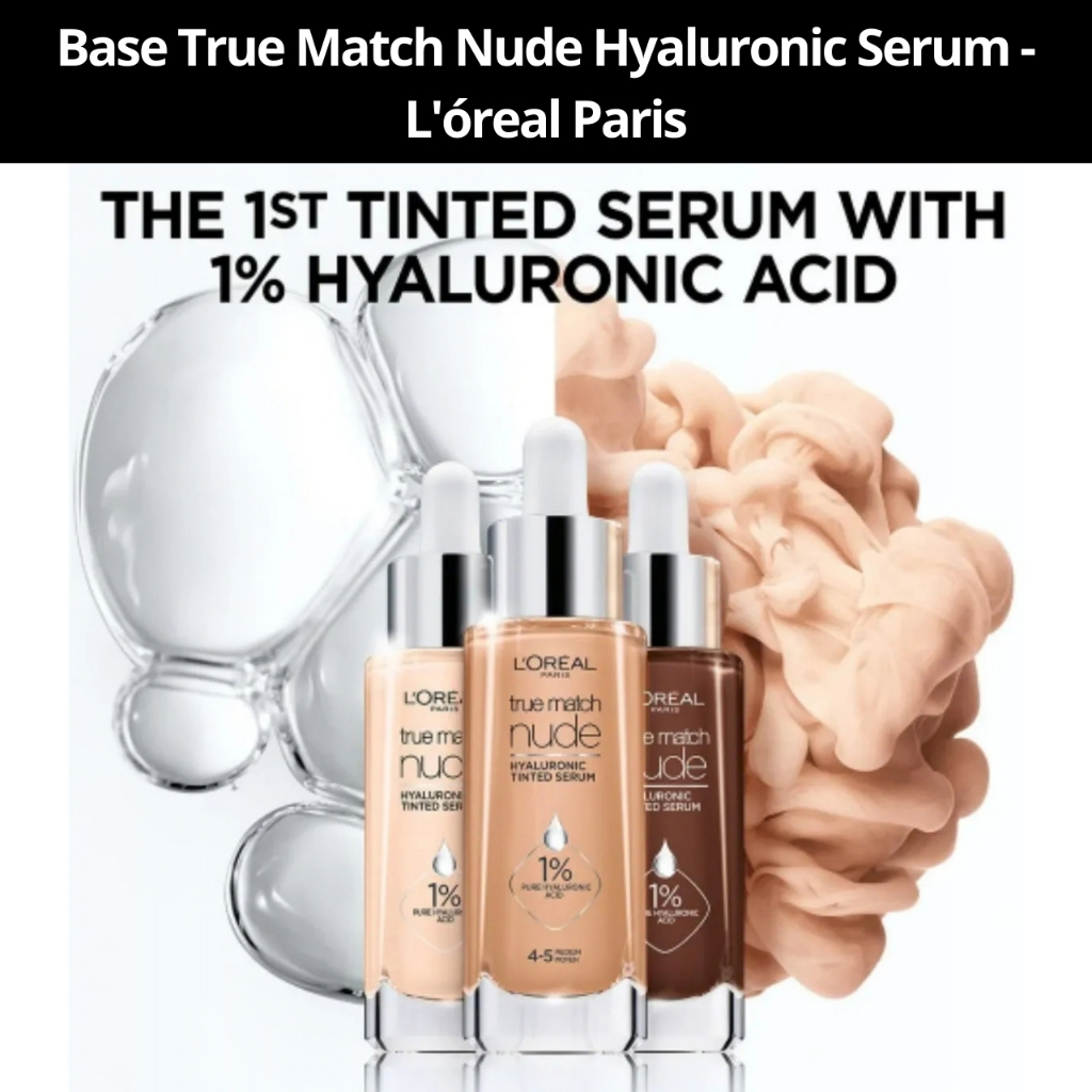 Base True Match Nude Hyaluronic Serum - L'óreal Paris
