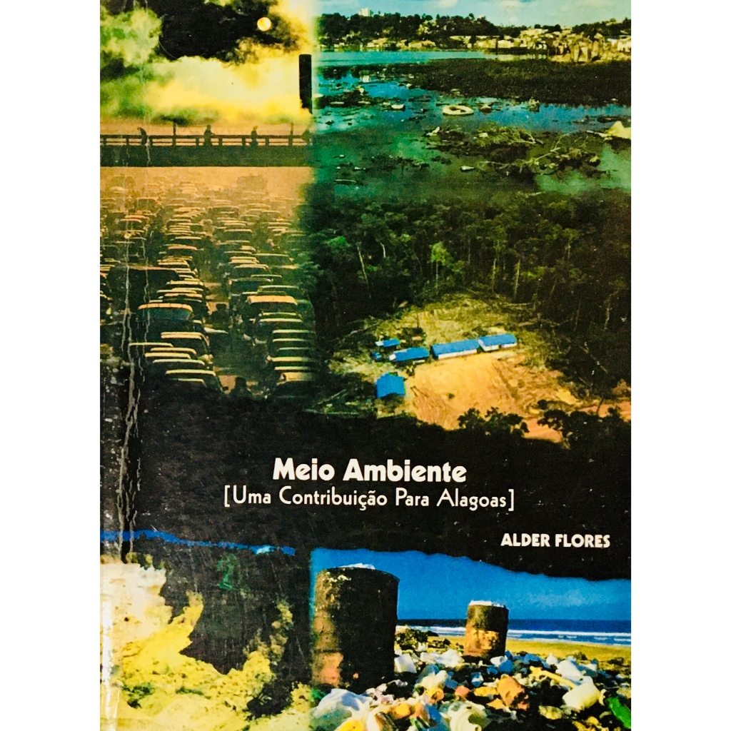 Meio Ambiente: uma Contribuição para Alagoas - Alder Flores