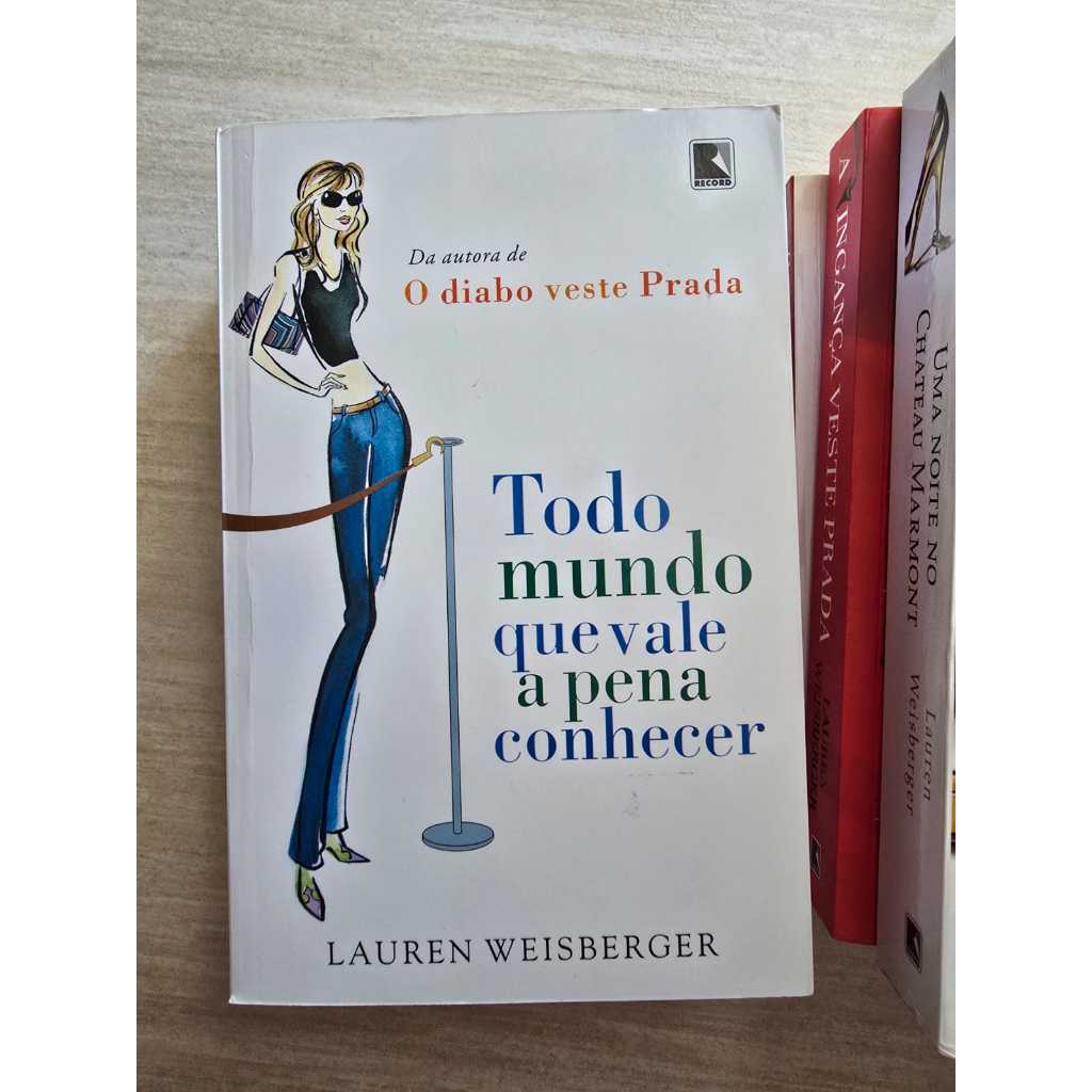 Livro Todo mundo que vale a pena conhecer - Lauren Weisberger