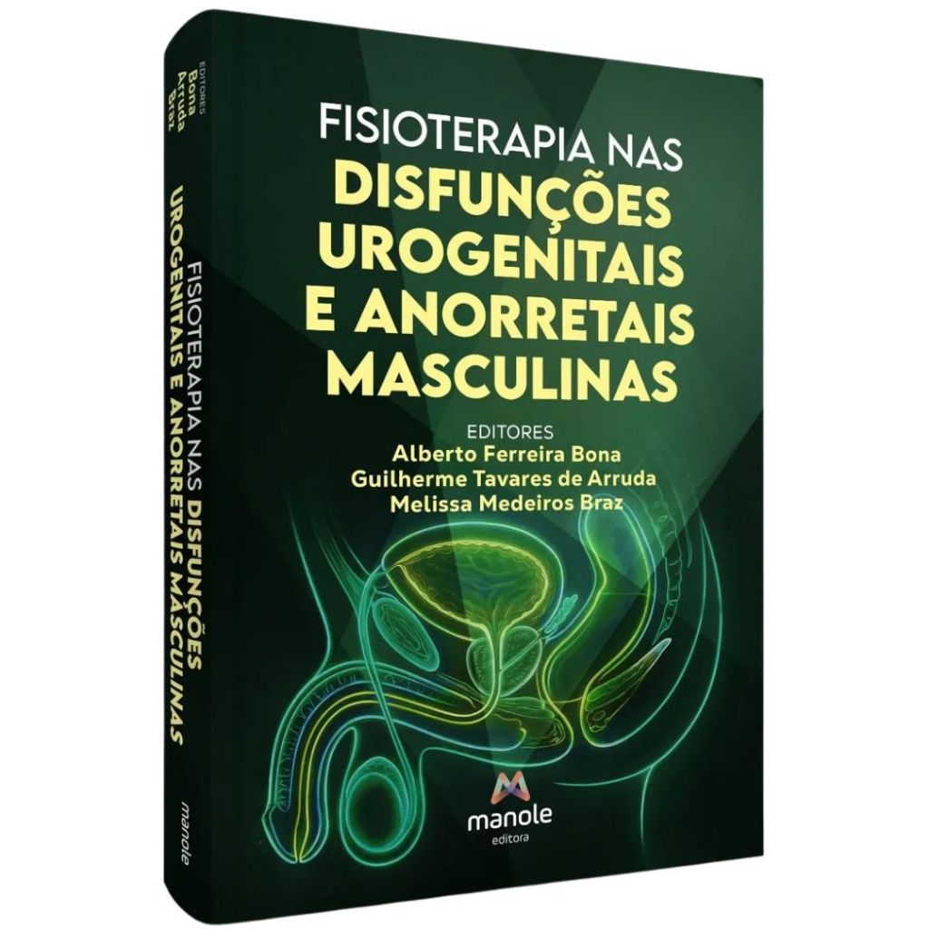 Livro Fisioterapia nas Disfunções Urogenitais e Anorretais Masculinas