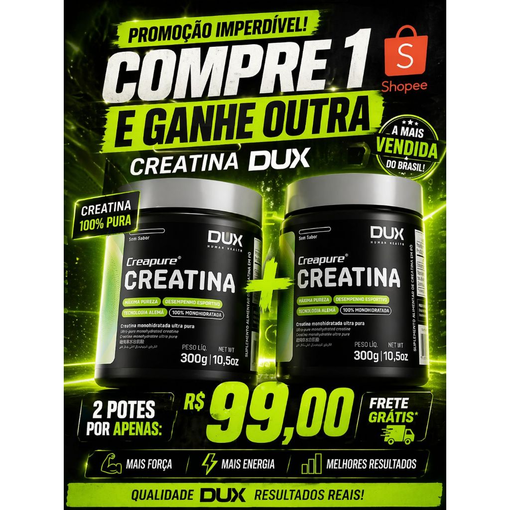 Compre 1 e Ganhe mais 1 Pote - Creatina DUX 300g - 100% Pura com SELO CREAPURE Reconhecido pela ANVISA