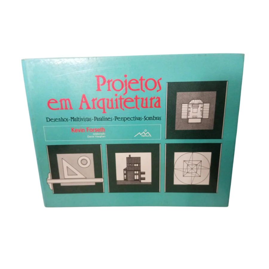 Projetos em Arquitetura - Kevin Forseth, David Vaughan - CAPA DURA