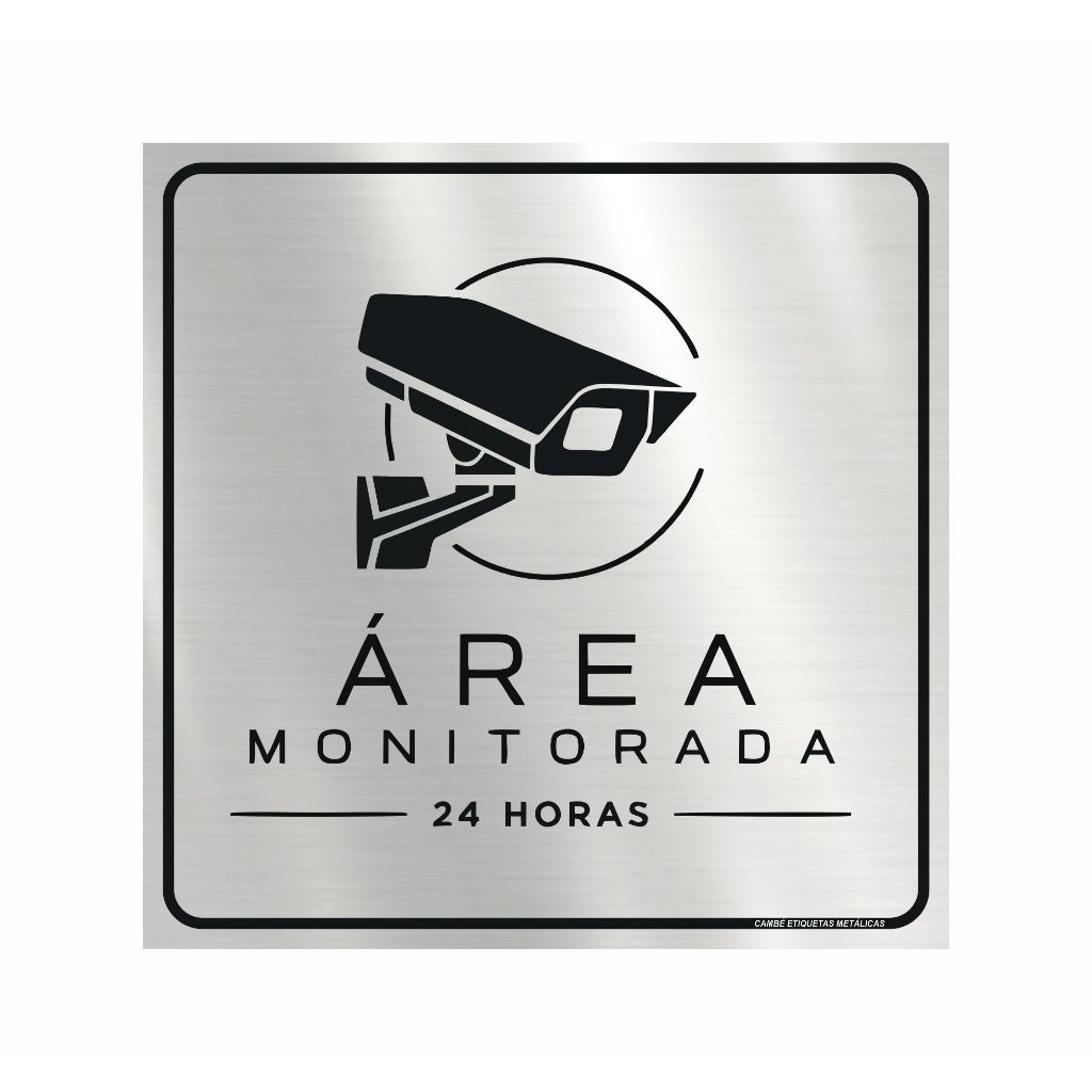 PLACA ÁREA MONITORADA 24 HORAS - EM ALUMÍNIO - TAM 20X20 CM - COM FITA DUPLA FACE PARA COLAR