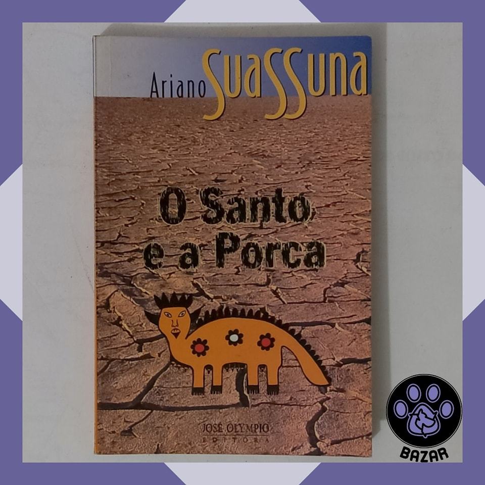 Livro: O Santo e a Porca Autor(a): Ariano Suassuna