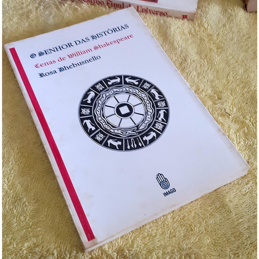 Livro - O Senhor das Histórias - Cenas de William Shakespeare - Rosa Dhebusnello  Editora: Imago Ano: 1991