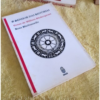 Livro - O Senhor das Histórias - Cenas de William Shakespeare - Rosa Dhebusnello  Editora: Imago Ano: 1991