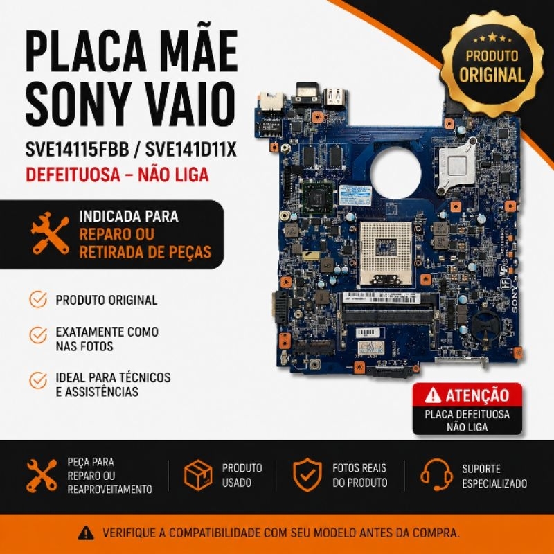 Placa Mãe Sony Vaio SVE14115FBB
SVE141D11X Defeituosa Não Liga Para

Retirada de Peças