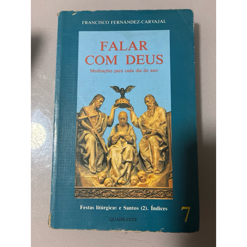 Falar com Deus – Volume 7 · Francisco Fernández-Carvajal · Quadrante