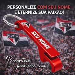 SÃO PAULO CHAVEIRO ABRIDOR PERSONALIZADO COM NOME E TIME DO CORAÇÃO