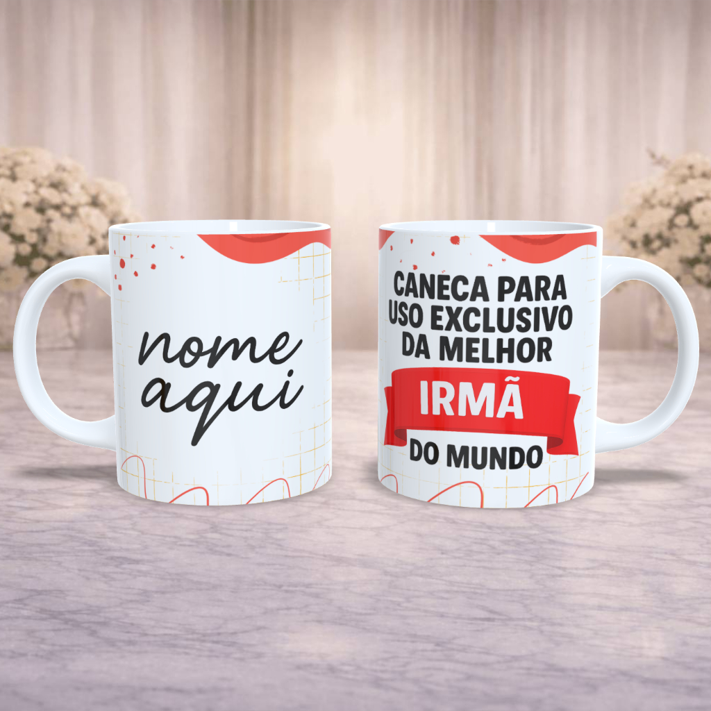 Caneca Personalizada Uso Exclusivo da Melhor Irmã do Mundo | Presente para Irmã | Com nome, foto, caricatura
