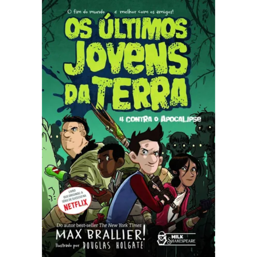 Os Últimos Jovens da Terra - 4 Contra o Apocalipse - Volume 01 - Max Brallier