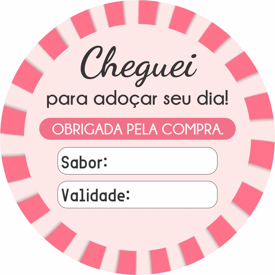 120 Adesivos confeitaria Redondo 4x4 Cheguei para Adoçar seu dia Sabor Validade Etiquetas Rotulos