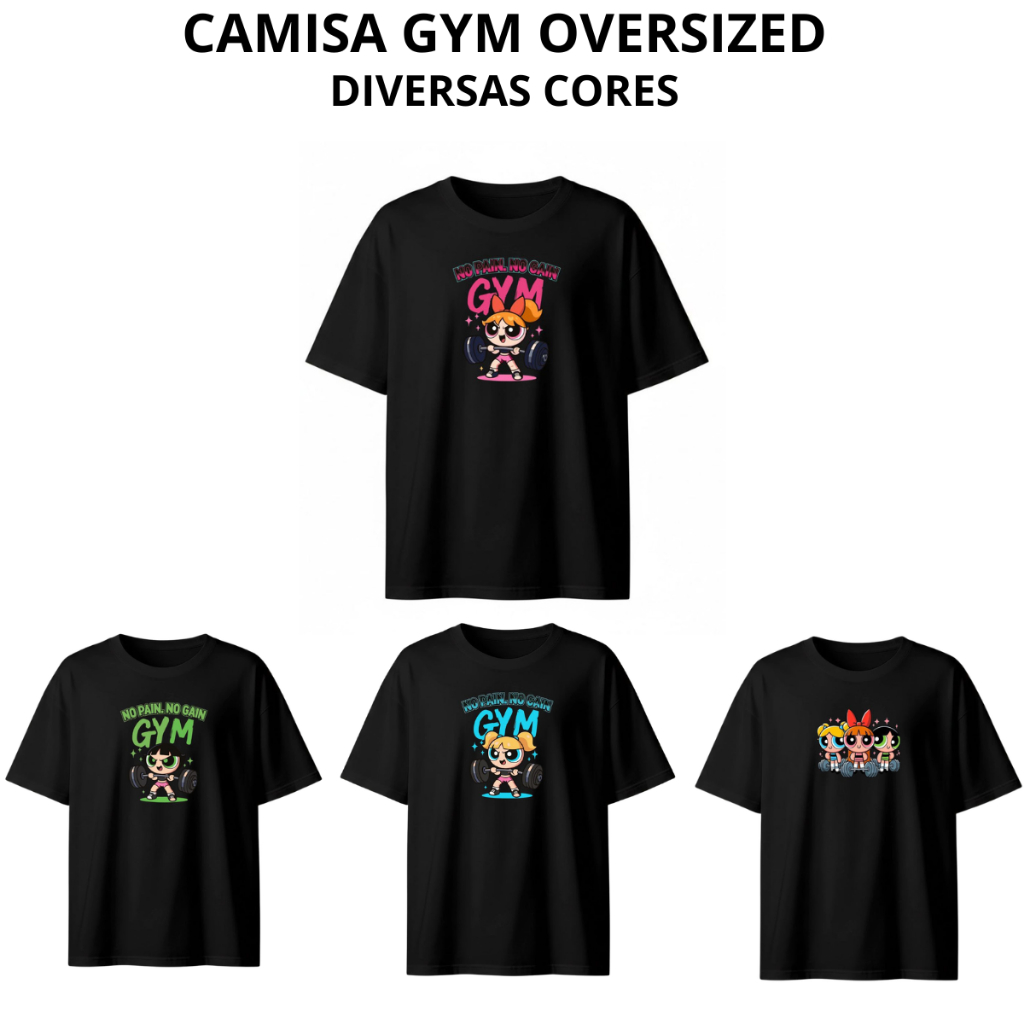 Camisa Oversized Feminina Larga Blusao GYM Academia 100% Algodao Meninas Super Poderosas promoçao