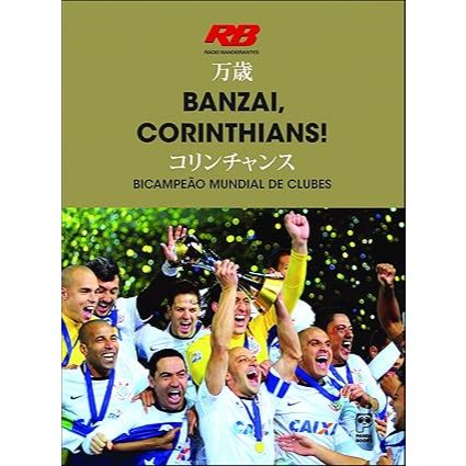 Livro  -  Banzai, Corinthians!  Bicampeao  Mundial de Clubes