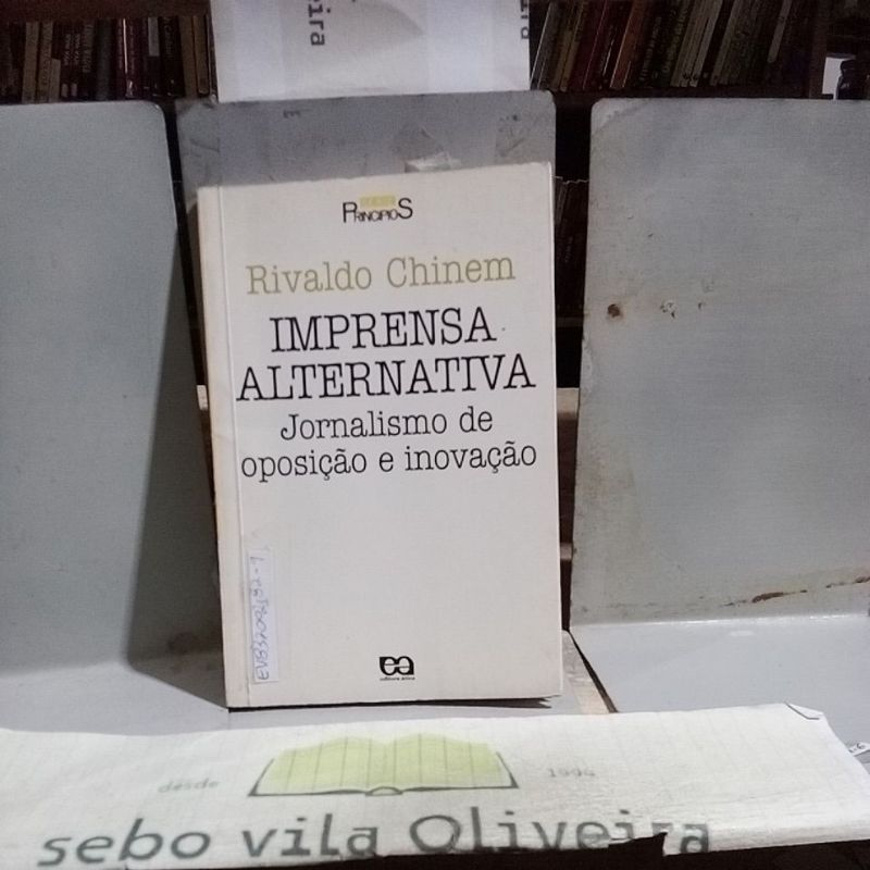Imprensa Alternativa Jornalismo de Oposição e Inovação - Rivaldo Chinem