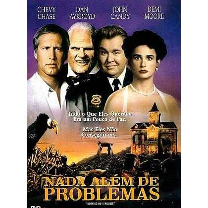 Nada Além de Problemas  DUBLADO E LEGENDADO Chevy Chase , John Candy , Demi Mooree Dan Aykroyd C0611 Nada Além de Proble